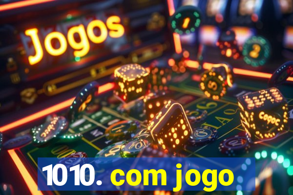 1010. com jogo